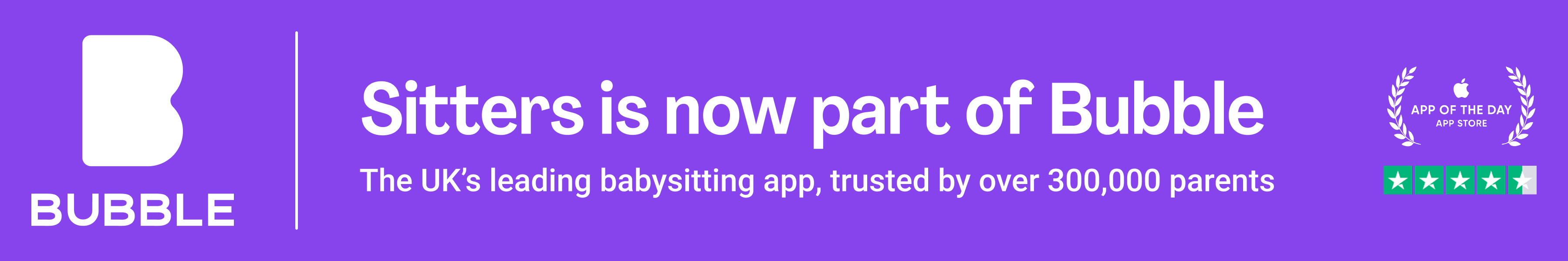 Sitters is now part of Bubble, the UK's leading babysitting app